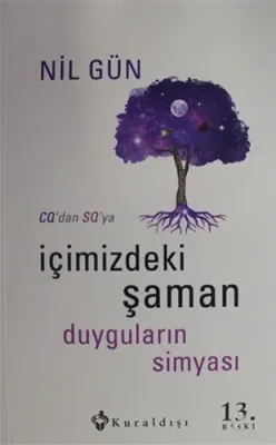 İçimizdeki Şaman – Duyguların Simyası