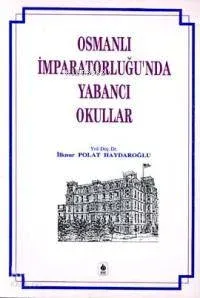 Osmanlı İmparatorluğunda Yabancı Okullar
