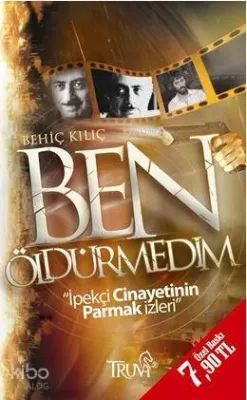 Ben Öldürmedim Behiç Kılıç