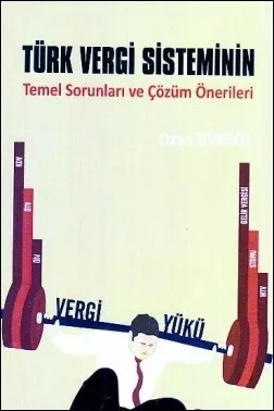 Türk Vergi Sisteminin Temel Sorunları ve Çözüm Önerileri