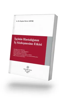 İşçinin Hastalığının İş Sözleşmesine Etkisi Kaptan Merter Adınır
