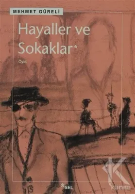 Hayaller ve Sokaklar Mehmet Güreli
