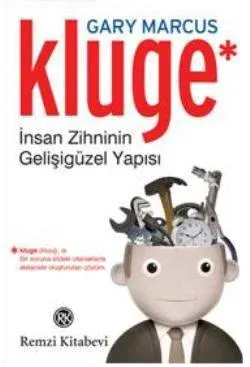 Kluge : İnsan Zihninin Gelişigüzel Yapısı