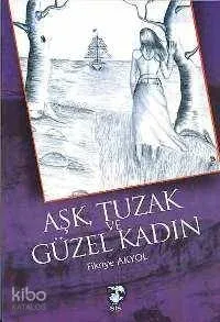 Aşk, Tuzak ve Güzel Kadın