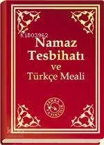 Namaz Tesbihatı ve Türkçe Meali
