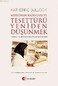 Müslüman Kadınları ve Tesettürü Yeniden Düşünmek
