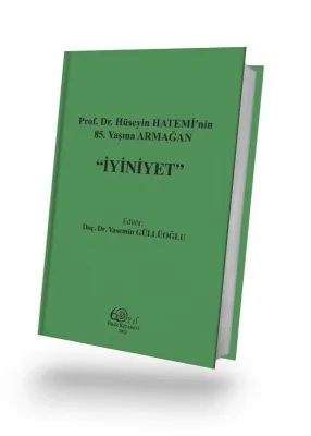 Prof. Dr. Hüseyin Hatemi'nin 85. Yaşına Armağan
"İyiniyet"