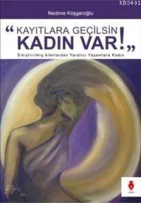 "Kayıtlara Geçilsin Kadın Var!"