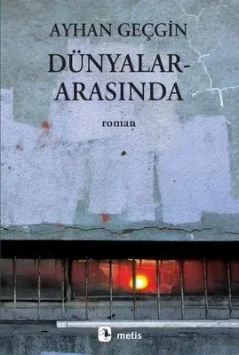 Dünyalar Arasında Ayhan Geçgin