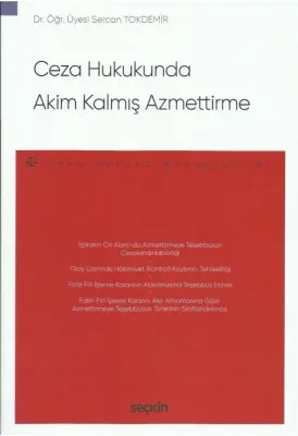 Ceza Hukukunda Akim Kalmış Azmettirme ( TOKDEMİR ) Sercan Tokdemir Ceza Hukukunda Akim Kalmış Azmettirme ( TOKDEMİR ) Sercan Tokdemir