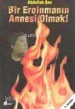 Bir Eroinmanın Annesi Olmak
