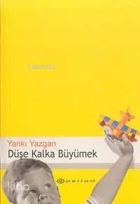 Düşe Kalka Büyümek