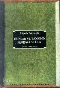 Hunlar ve Tanrının Kılıcı Atilla