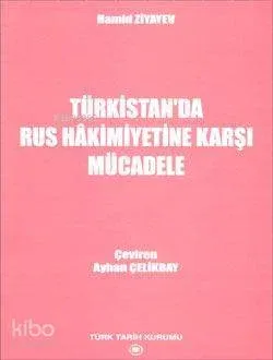 Türkistan'da Rus Hakimiyetine Karşı Mücadele