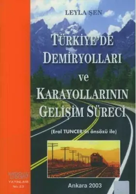 Türkiye'de Demiryolları ve Karayollarının Gelişim Süreci