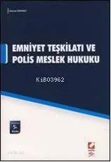 Emniyet Teşkilatı ve Polis Meslek Hukuku