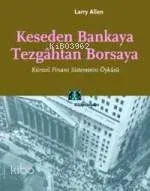 Keseden Bankaya Tezgahtan Borsaya