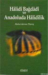 Hâlidî Bağdâdî ve Analdoluda Hâlidîlik