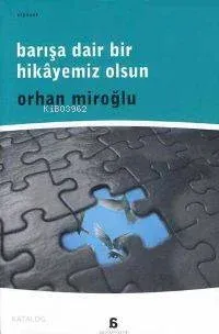 Barışa Dair Bir Hikâyemiz Olsun