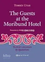 The Guests At The Morıbund Hotel