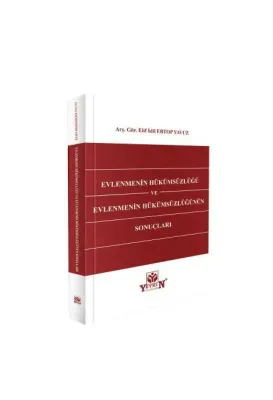 Evlenmenin Hükümsüzlüğü ve Evlenmenin Hükümsüzlüğünün Sonuçları