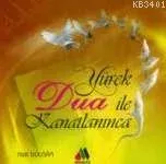 Yürek Dua İle Kanatlanınca