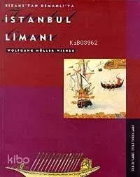Bizans'tan Osmanlı'ya İstanbul Limanı