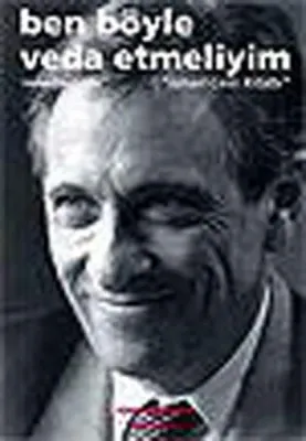 Ben Böyle Veda Etmeliyim : İsmail Cem Kitabı