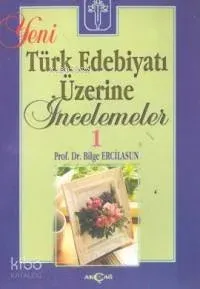 Yeni Türk Edebiyatı Üzerine İncelemeler 1