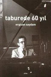 Taburede 60 Yıl Ergican Saydam