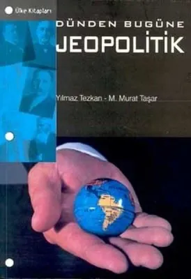 Dünden Bugüne Jeopolotik Yılmaz Tezkan