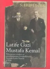 Latife Gazi Mustafa Kemal