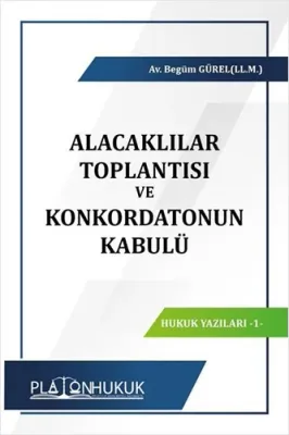 Alacaklılar Toplantısı ve Konkordatonun Kabulü Begüm Gürel