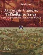 Akdeniz'de Coğrafya, Teknoloji ve Savaş
