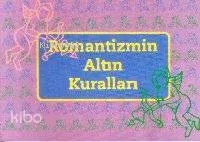 Romantizmin Altın Kuralları
