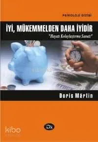 İyi, Mükemmelden Daha İyidir