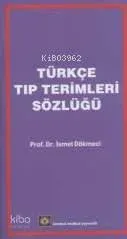 Türkçe Tıp Terimleri Sözlüğü İsmet Dökmeci