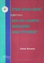 Atıksu Arıtma Çamuru ve Katı Atık ve Kompost Örneklerinin Analiz Yöntemleri