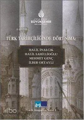 Halil İnalcık, Halil Sahillioğlu, Mehmet Genç, İlber Ortaylı