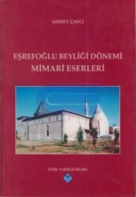 Eşrefoğlu Beyliği Dönemi Mimari Eserleri