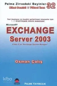 Zirvedeki Beyinler 32 Microsoft Exchange Server 2003 Adan Zye Exchange System Manager