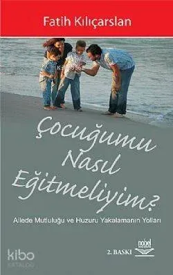 Çocuğumu Nasıl Eğitmeliyim?