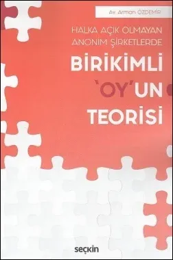 Halka Açık Olmayan Anonim Şirketlerde Birikimli "Oy"un Teorisi