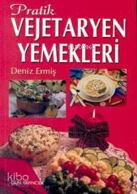 Pratik Vejetaryen Yemekleri Deniz Ermiş
