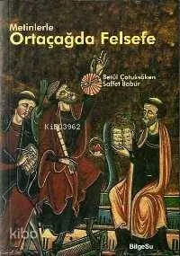 Metinlerle Ortaçağda Felsefe