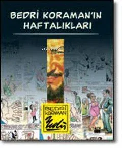Bedri Koraman'ın Haftalıkları 1