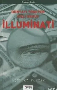 İlluminati - Dünyayı Yöneten Gizli Örgüt
