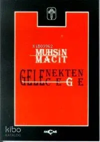 Gelenekten Geleceğe