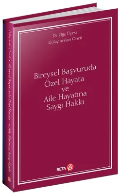 Bireysel Başvuruda Özel Hayata ve Aile Hayatına Saygı Hakkı