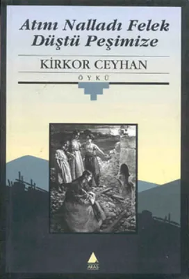 Atını Nalladı Felek Düştü Peşi
